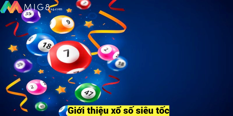 Hướng Dẫn Chơi Xổ Số Siêu Tốc Đơn Giản Và Chắc Thắng 100% Giới thiệu xổ số siêu tốc