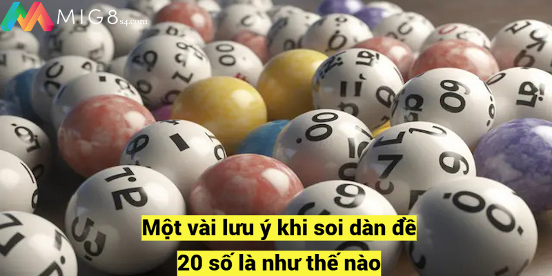 Dàn đề 20 Số Là Như Thế Nào? Và Có Cách Soi Đề Nào Hiệu Quả Một vài lưu ý khi soi dàn đề 20 số là như thế nào?
